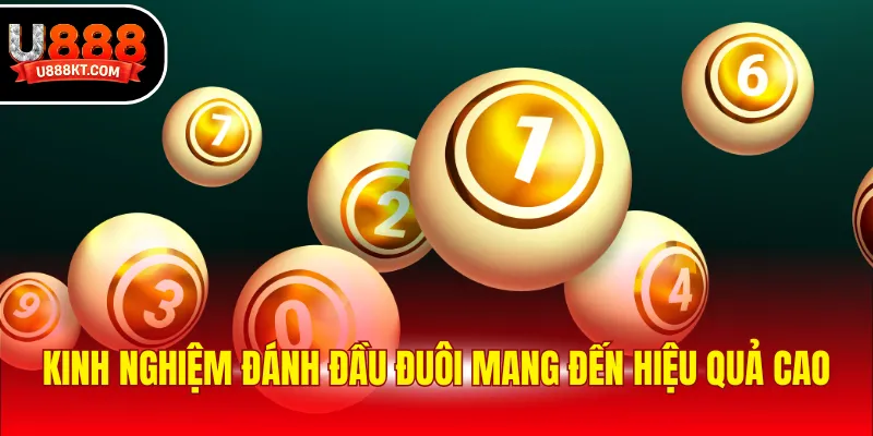 Kinh nghiệm đánh đầu đuôi mang đến hiệu quả cao